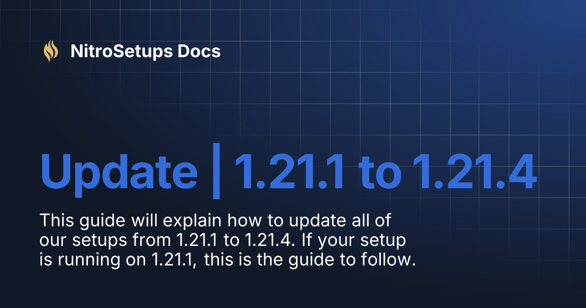 Update | 1.21.1 to 1.21.4 | NitroSetups Docs
